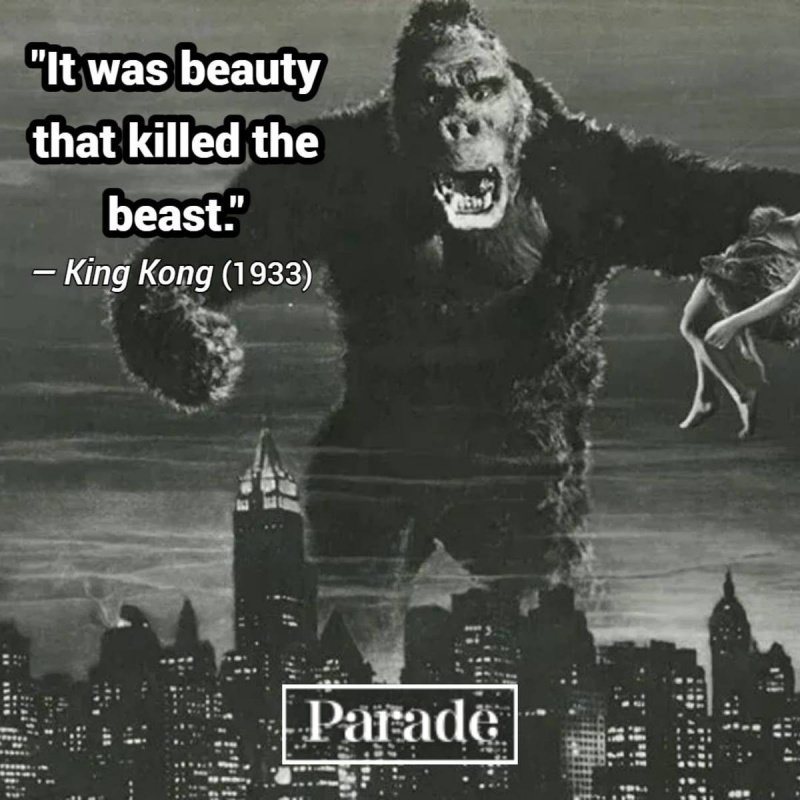 Klasikinių siaubo filmų citatos:"It was beauty that killed the beast" from "King Kong" (1933)