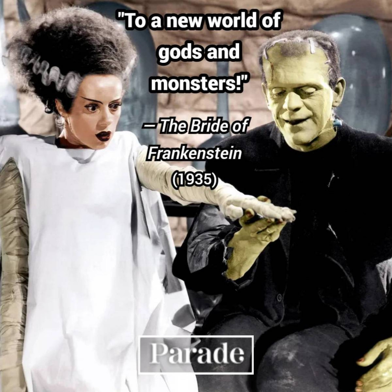 Klasikinių siaubo filmų citatos:"To a new world of gods and monsters" from "The Bride of Frankenstein" (1935)